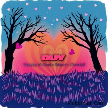 Cheerfull ft Hakyky It's Real ft Sebavi - Duy
